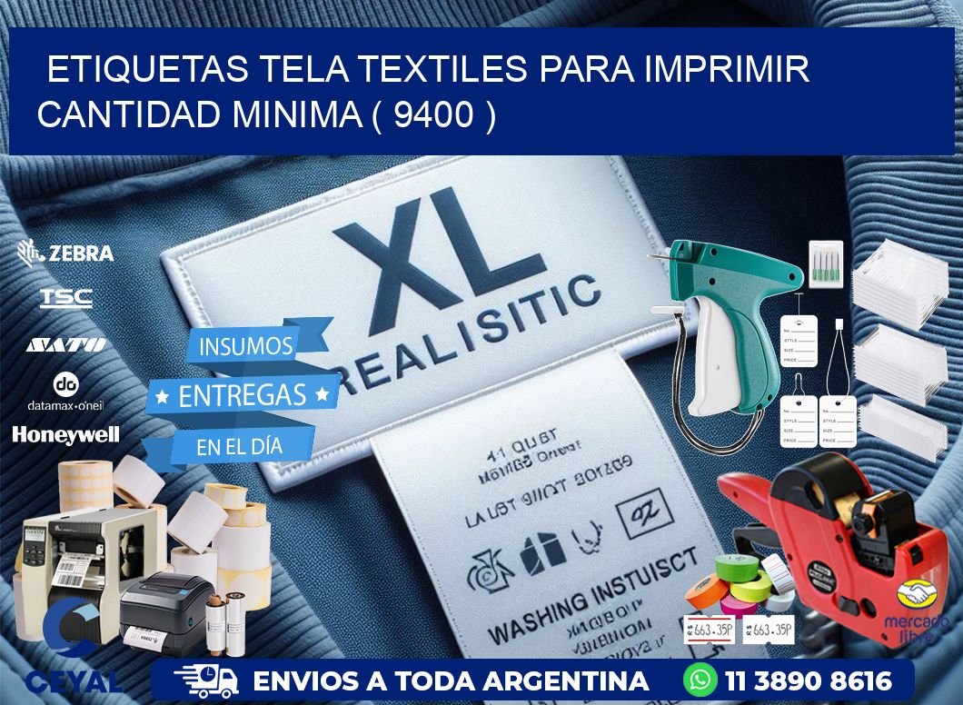 ETIQUETAS TELA TEXTILES PARA IMPRIMIR CANTIDAD MINIMA ( 9400 )