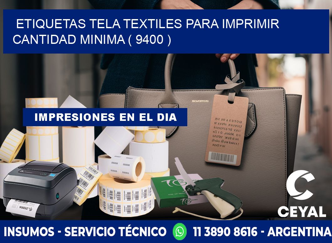 ETIQUETAS TELA TEXTILES PARA IMPRIMIR CANTIDAD MINIMA ( 9400 )