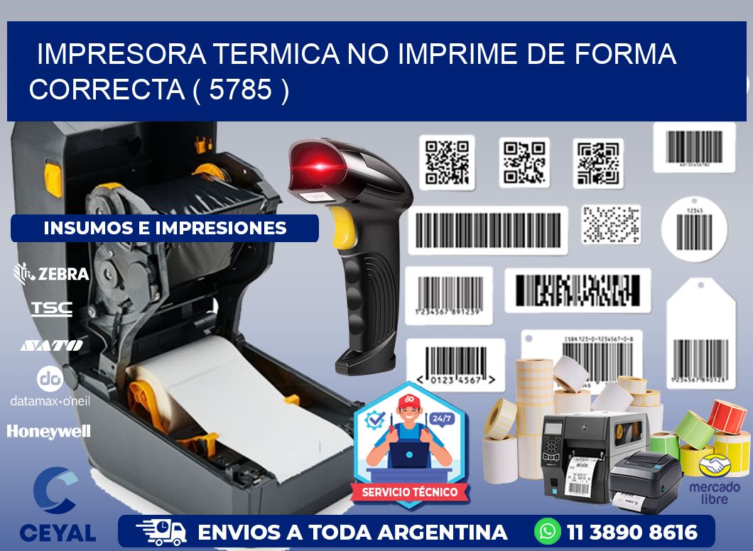 IMPRESORA TERMICA NO IMPRIME DE FORMA CORRECTA ( 5785 )