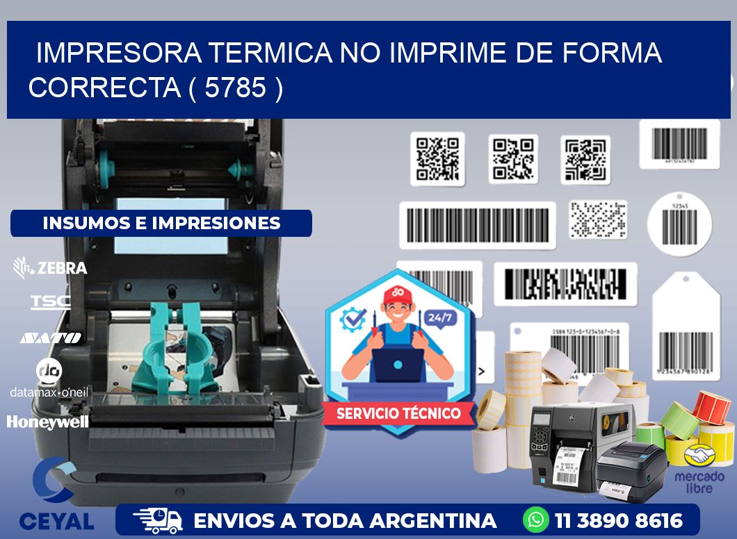 IMPRESORA TERMICA NO IMPRIME DE FORMA CORRECTA ( 5785 )