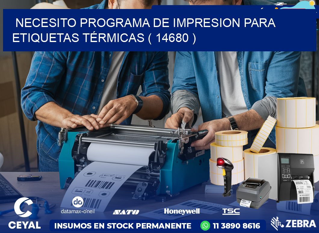 NECESITO PROGRAMA DE IMPRESION PARA ETIQUETAS TÉRMICAS ( 14680 )