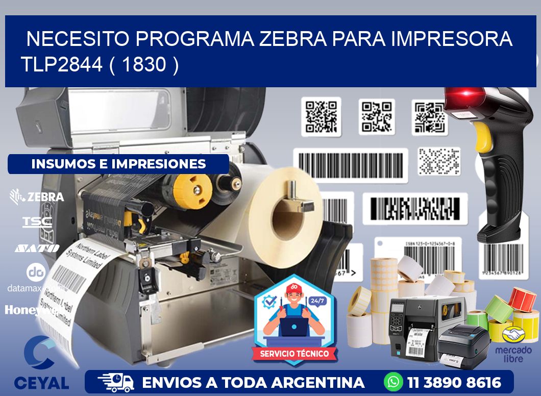 NECESITO PROGRAMA ZEBRA PARA IMPRESORA TLP2844 ( 1830 )