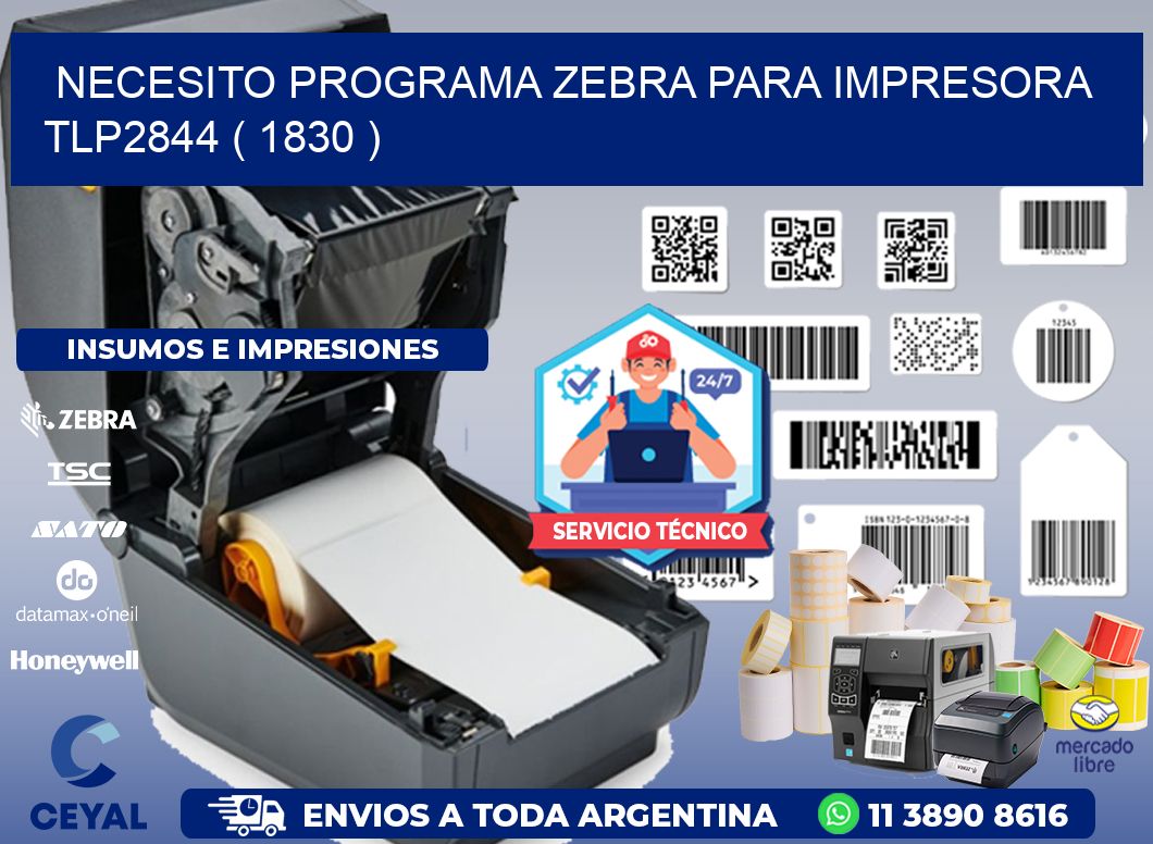 NECESITO PROGRAMA ZEBRA PARA IMPRESORA TLP2844 ( 1830 )