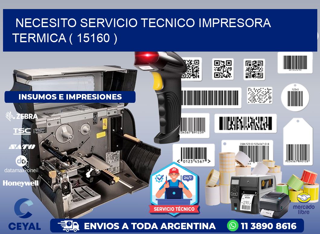 NECESITO SERVICIO TECNICO IMPRESORA TERMICA ( 15160 )