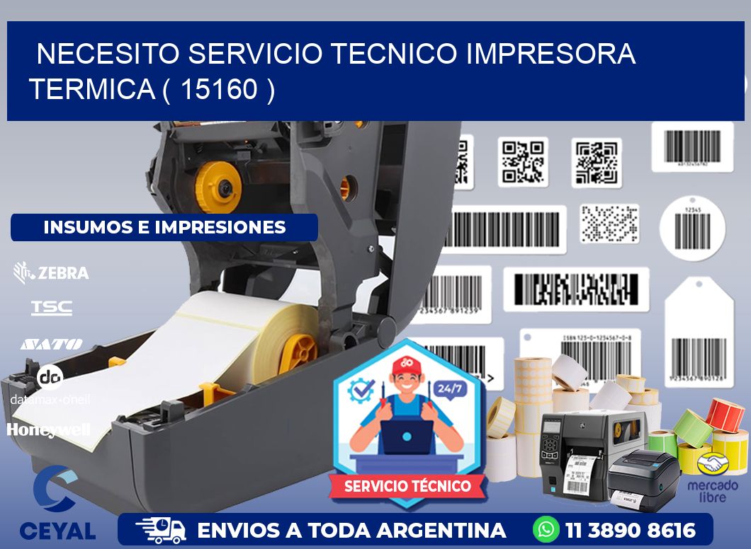 NECESITO SERVICIO TECNICO IMPRESORA TERMICA ( 15160 )