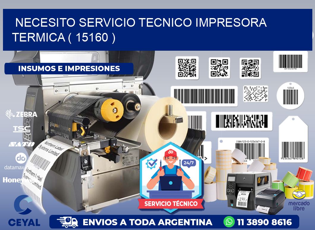 NECESITO SERVICIO TECNICO IMPRESORA TERMICA ( 15160 )