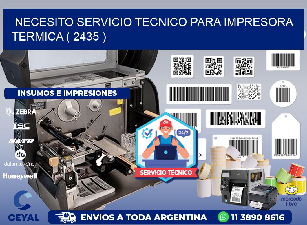NECESITO SERVICIO TECNICO PARA IMPRESORA TERMICA ( 2435 )