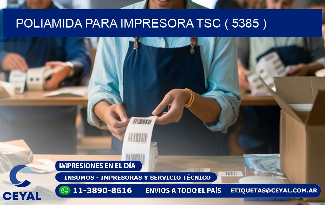 POLIAMIDA PARA IMPRESORA TSC ( 5385 )