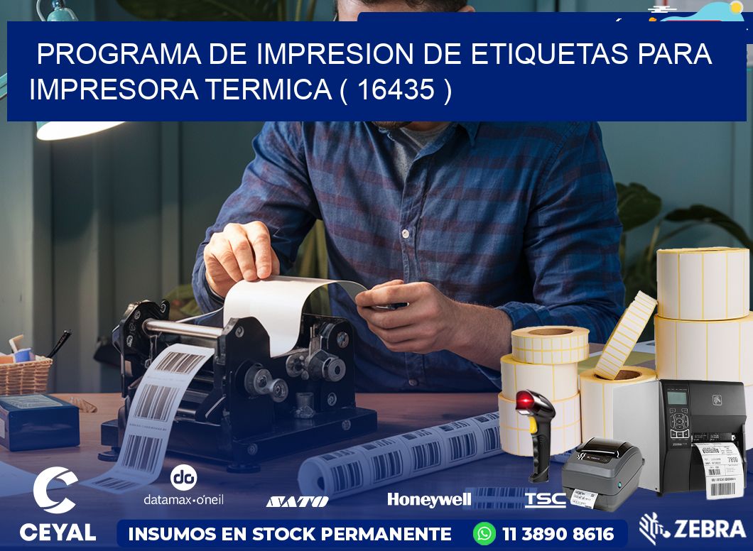 PROGRAMA DE IMPRESION DE ETIQUETAS PARA IMPRESORA TERMICA ( 16435 )