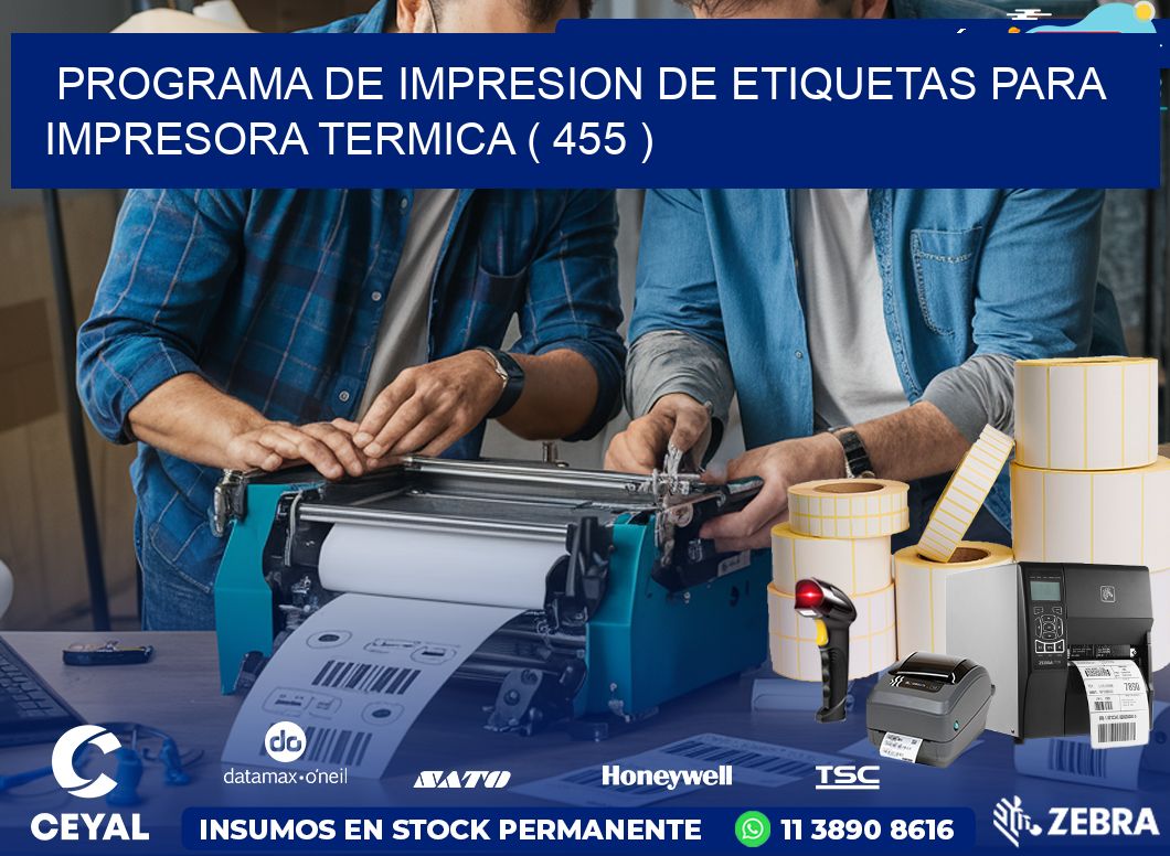 PROGRAMA DE IMPRESION DE ETIQUETAS PARA IMPRESORA TERMICA ( 455 )