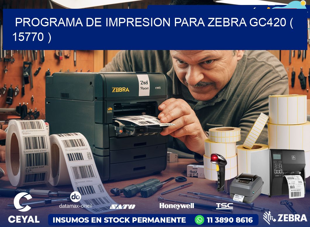 PROGRAMA DE IMPRESION PARA ZEBRA GC420 ( 15770 )