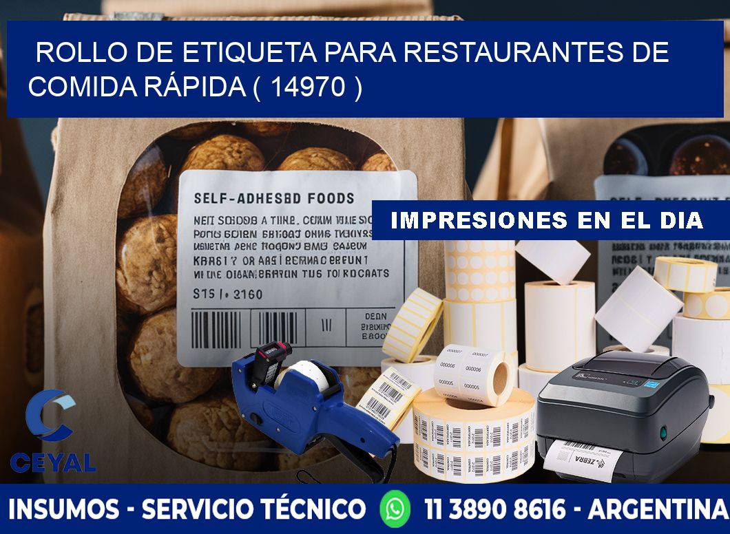 ROLLO DE ETIQUETA PARA RESTAURANTES DE COMIDA RÁPIDA ( 14970 )