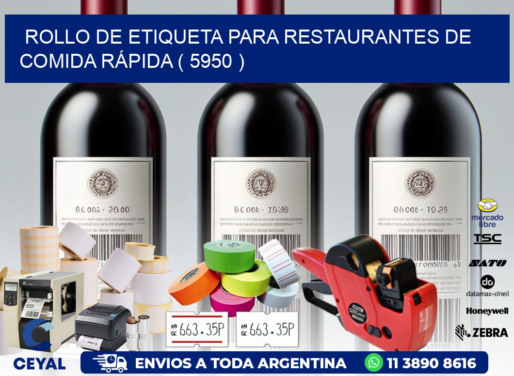 ROLLO DE ETIQUETA PARA RESTAURANTES DE COMIDA RÁPIDA ( 5950 )
