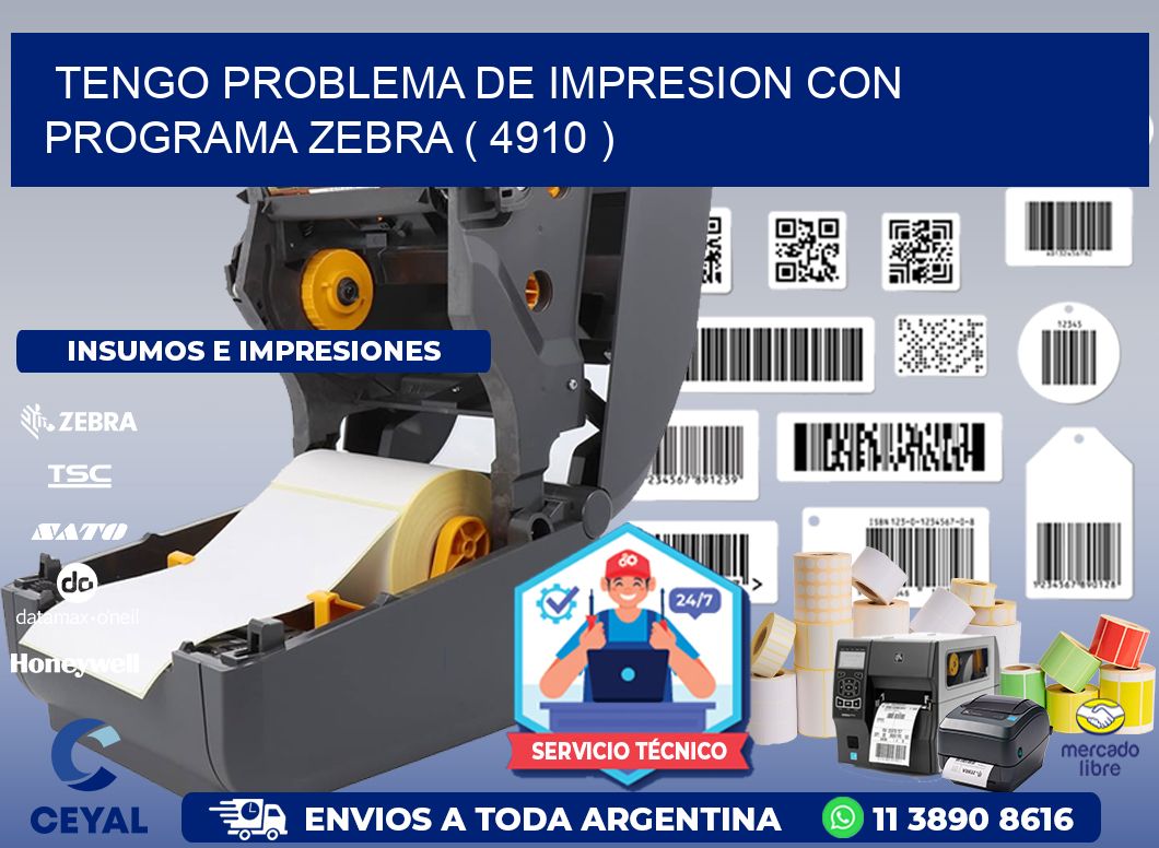 TENGO PROBLEMA DE IMPRESION CON PROGRAMA ZEBRA ( 4910 )