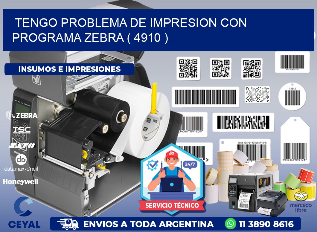 TENGO PROBLEMA DE IMPRESION CON PROGRAMA ZEBRA ( 4910 )