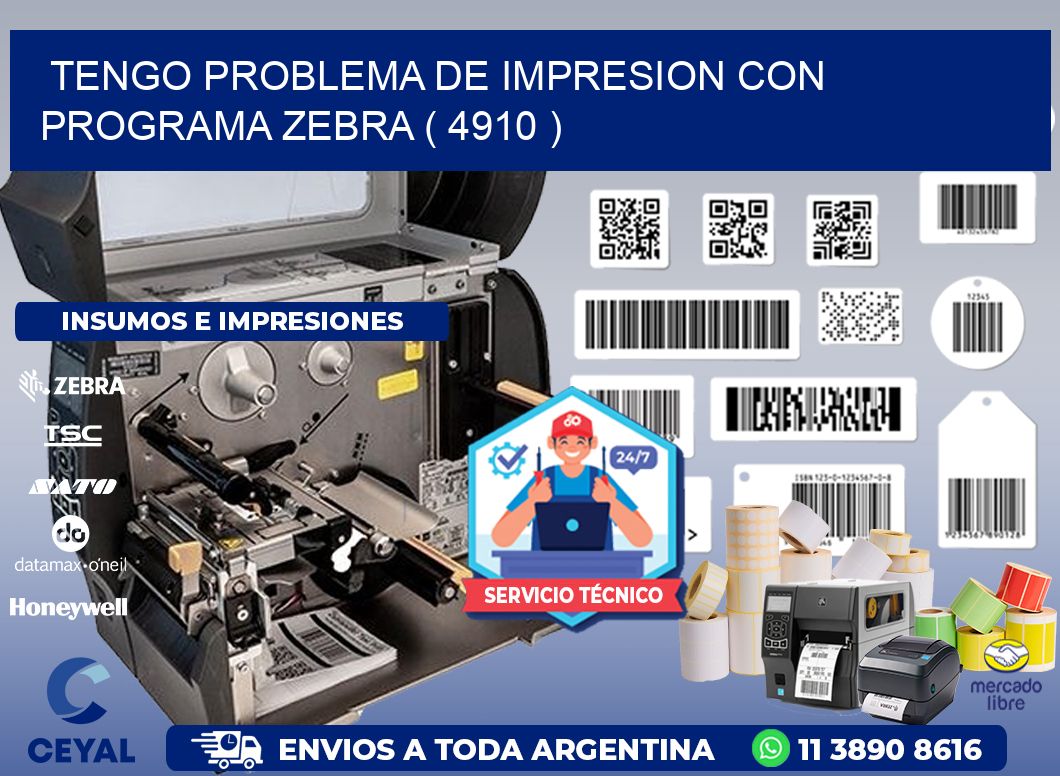 TENGO PROBLEMA DE IMPRESION CON PROGRAMA ZEBRA ( 4910 )