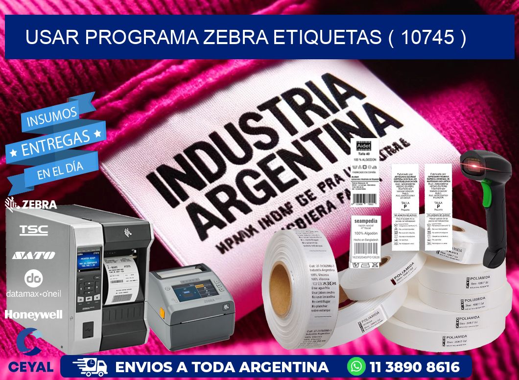 USAR PROGRAMA ZEBRA ETIQUETAS ( 10745 )