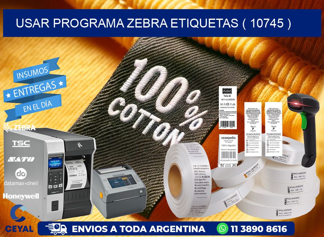 USAR PROGRAMA ZEBRA ETIQUETAS ( 10745 )