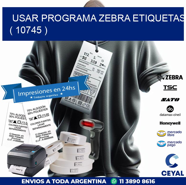USAR PROGRAMA ZEBRA ETIQUETAS ( 10745 )