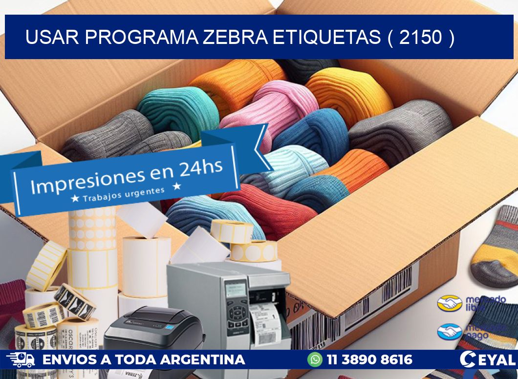 USAR PROGRAMA ZEBRA ETIQUETAS ( 2150 )