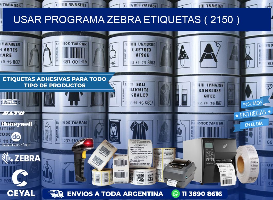 USAR PROGRAMA ZEBRA ETIQUETAS ( 2150 )