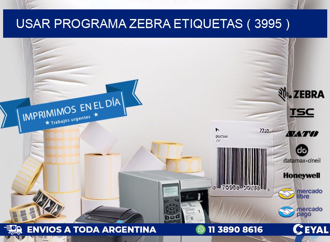 USAR PROGRAMA ZEBRA ETIQUETAS ( 3995 )