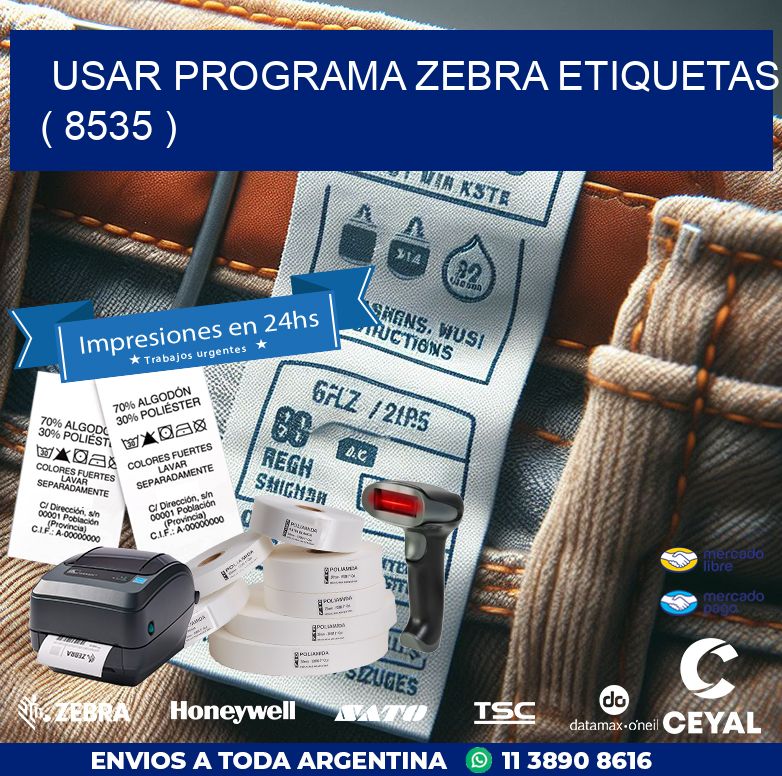 USAR PROGRAMA ZEBRA ETIQUETAS ( 8535 )