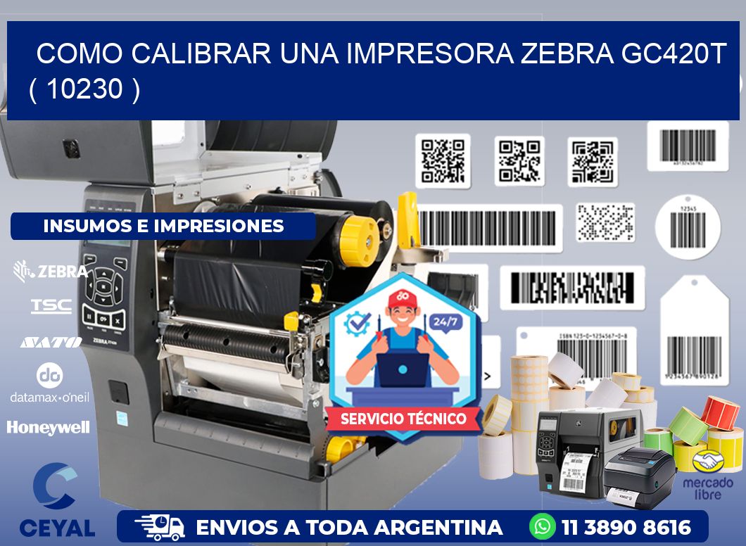 como calibrar una impresora zebra gc420t  ( 10230 )
