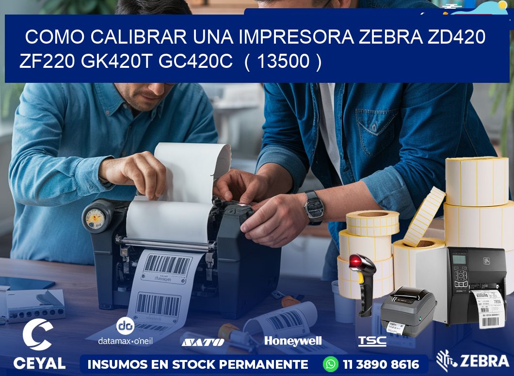 como calibrar una impresora zebra zd420 ZF220 GK420T GC420C  ( 13500 )