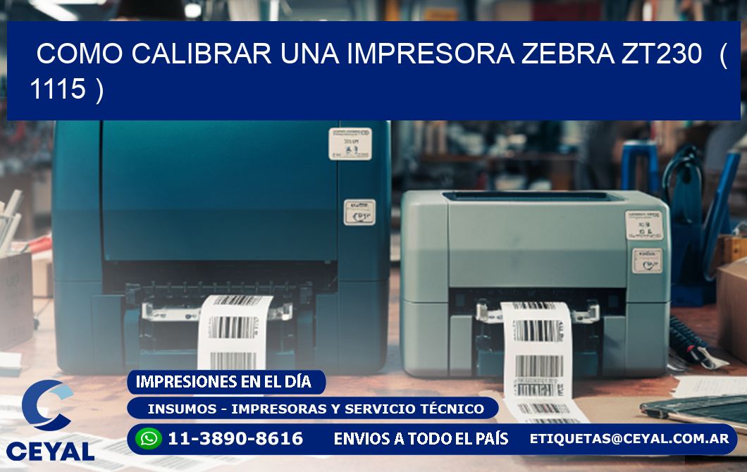 como calibrar una impresora zebra zt230 ( 1115 )