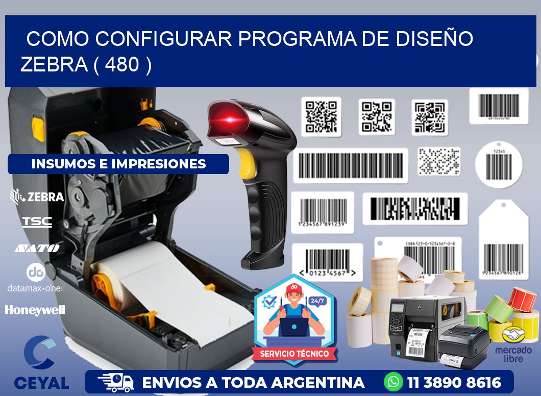 COMO CONFIGURAR PROGRAMA DE DISEÑO ZEBRA ( 480 )