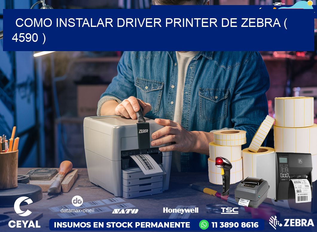 COMO INSTALAR DRIVER PRINTER DE ZEBRA ( 4590 )