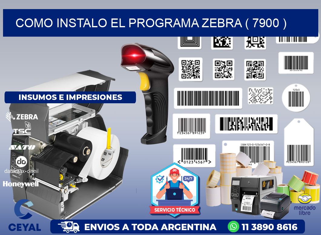 COMO INSTALO EL PROGRAMA ZEBRA ( 7900 )