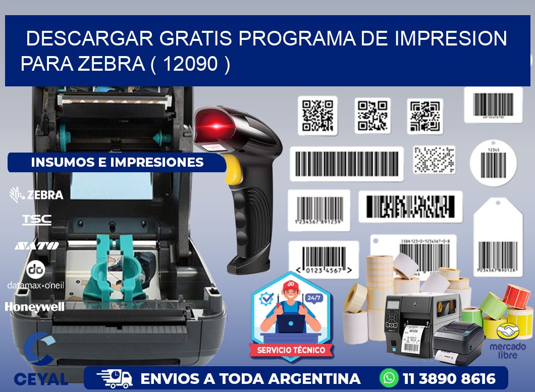 DESCARGAR GRATIS PROGRAMA DE IMPRESION PARA ZEBRA ( 12090 )