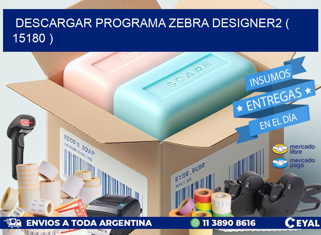 DESCARGAR PROGRAMA ZEBRA DESIGNER2 ( 15180 )