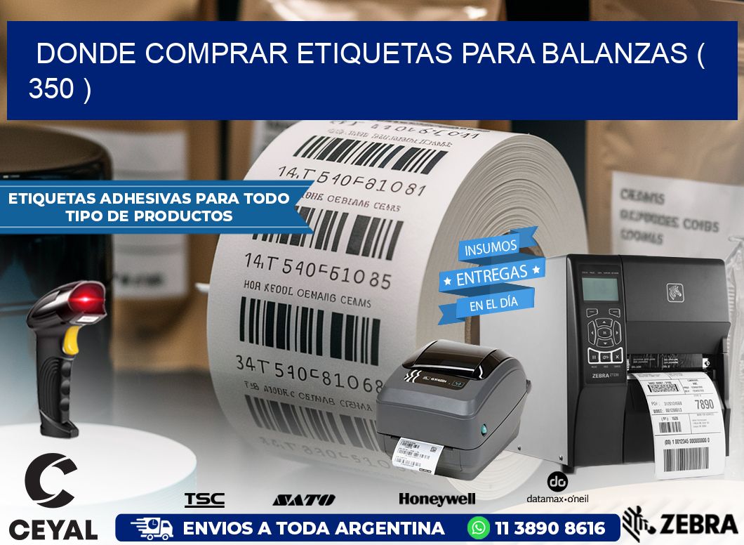 DONDE COMPRAR ETIQUETAS PARA BALANZAS ( 350 )