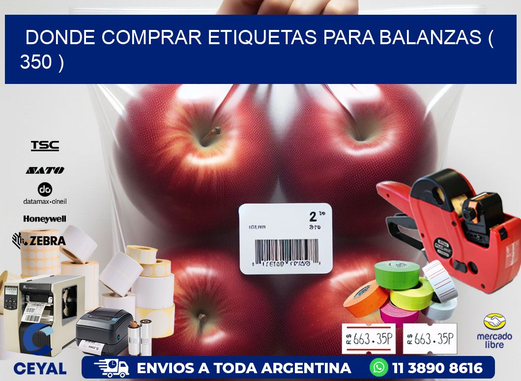 DONDE COMPRAR ETIQUETAS PARA BALANZAS ( 350 )