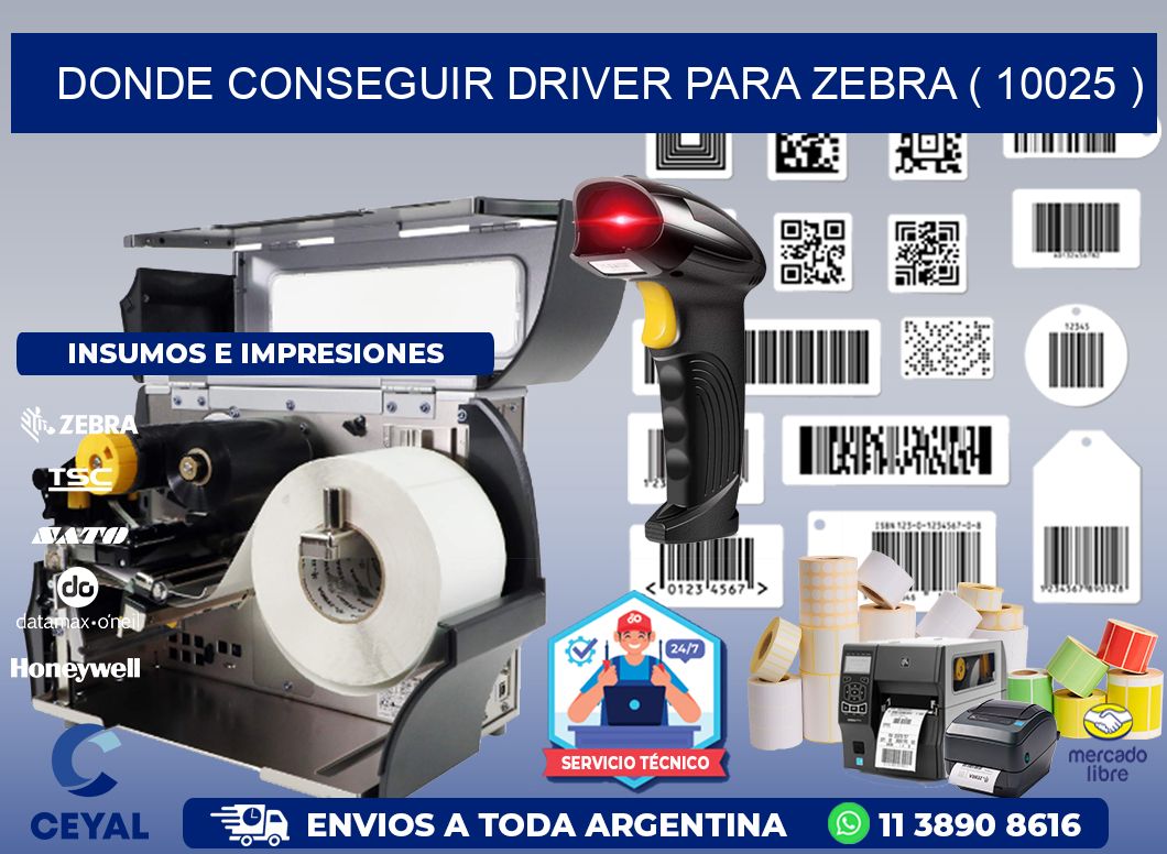 DONDE CONSEGUIR DRIVER PARA ZEBRA ( 10025 )