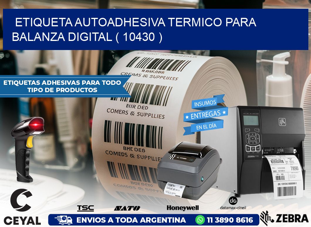 ETIQUETA AUTOADHESIVA TERMICO PARA BALANZA DIGITAL ( 10430 )