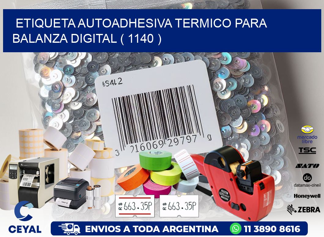 ETIQUETA AUTOADHESIVA TERMICO PARA BALANZA DIGITAL ( 1140 )