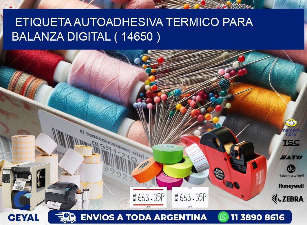 ETIQUETA AUTOADHESIVA TERMICO PARA BALANZA DIGITAL ( 14650 )