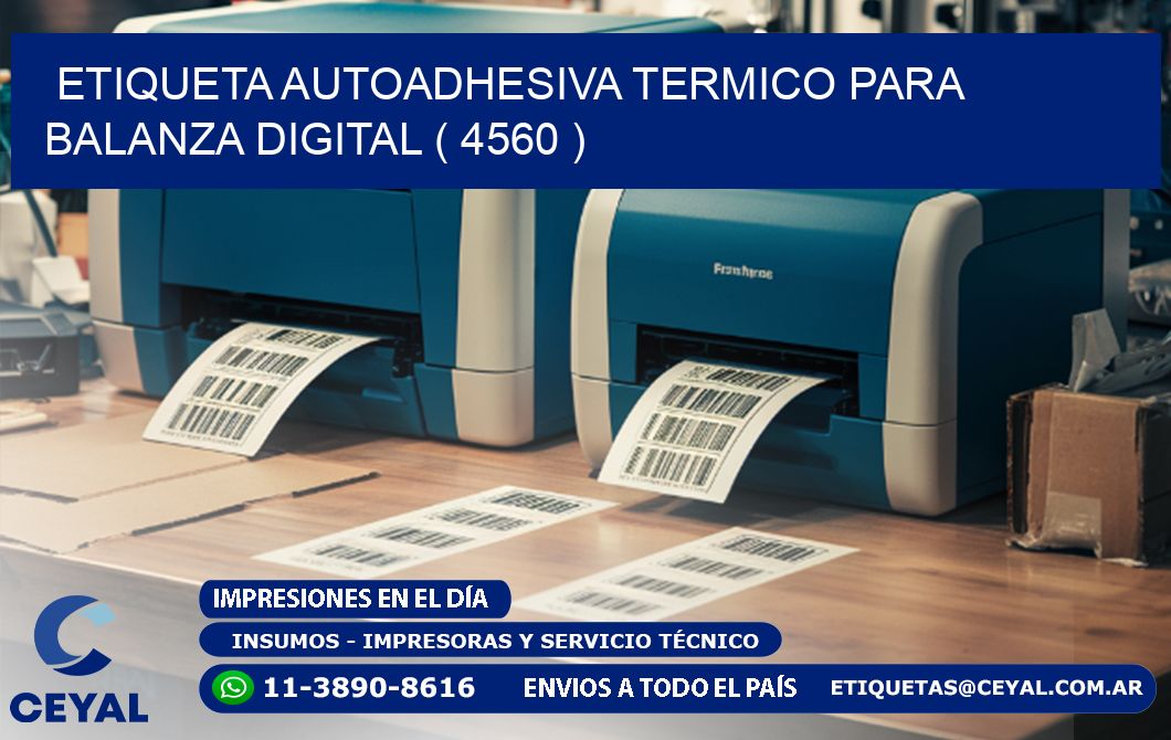 ETIQUETA AUTOADHESIVA TERMICO PARA BALANZA DIGITAL ( 4560 )