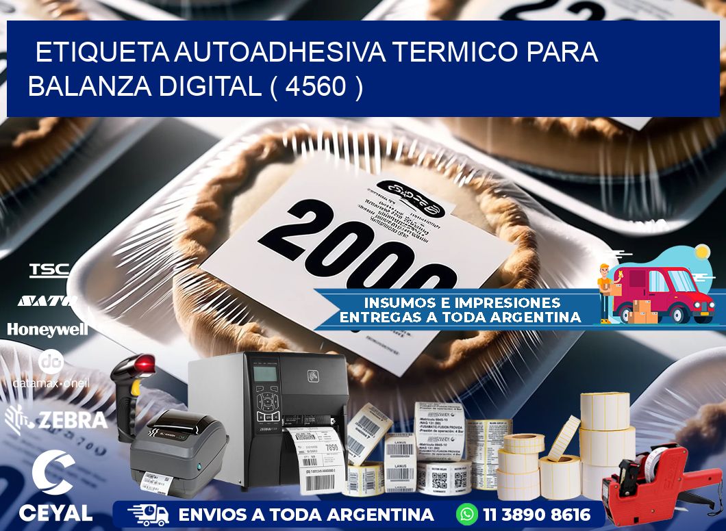 ETIQUETA AUTOADHESIVA TERMICO PARA BALANZA DIGITAL ( 4560 )