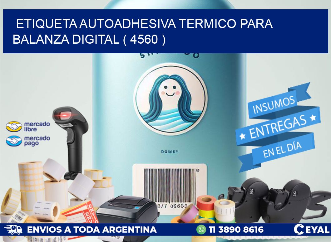 ETIQUETA AUTOADHESIVA TERMICO PARA BALANZA DIGITAL ( 4560 )