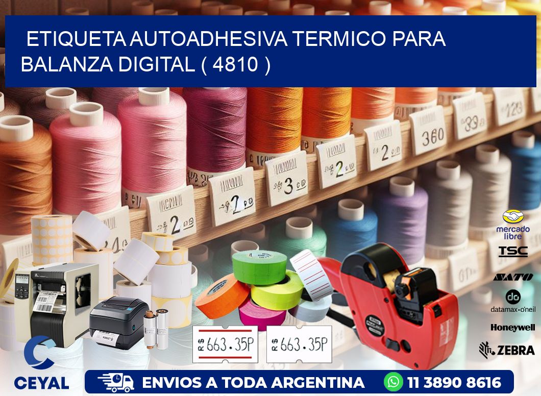 ETIQUETA AUTOADHESIVA TERMICO PARA BALANZA DIGITAL ( 4810 )