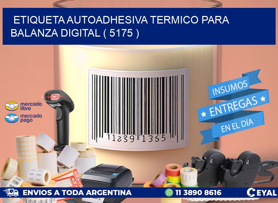 ETIQUETA AUTOADHESIVA TERMICO PARA BALANZA DIGITAL ( 5175 )