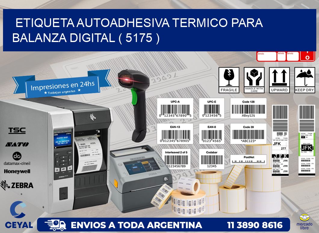 ETIQUETA AUTOADHESIVA TERMICO PARA BALANZA DIGITAL ( 5175 )