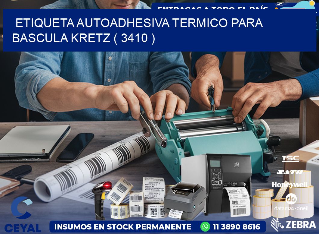 ETIQUETA AUTOADHESIVA TERMICO PARA BASCULA KRETZ ( 3410 )