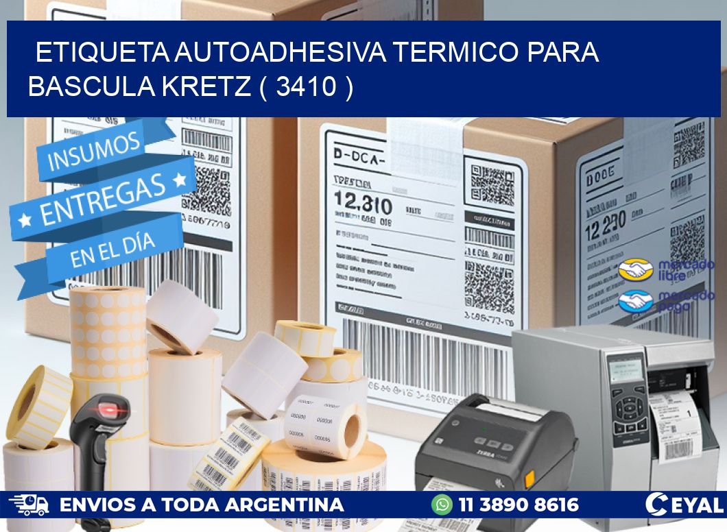 ETIQUETA AUTOADHESIVA TERMICO PARA BASCULA KRETZ ( 3410 )