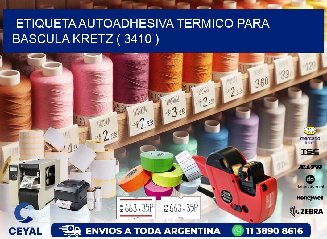 ETIQUETA AUTOADHESIVA TERMICO PARA BASCULA KRETZ ( 3410 )